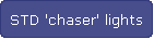 STD 'chaser' lights